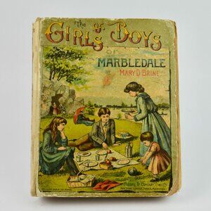 1888 Antique The Girls and Boys of Marbledale Mary D Brine Book